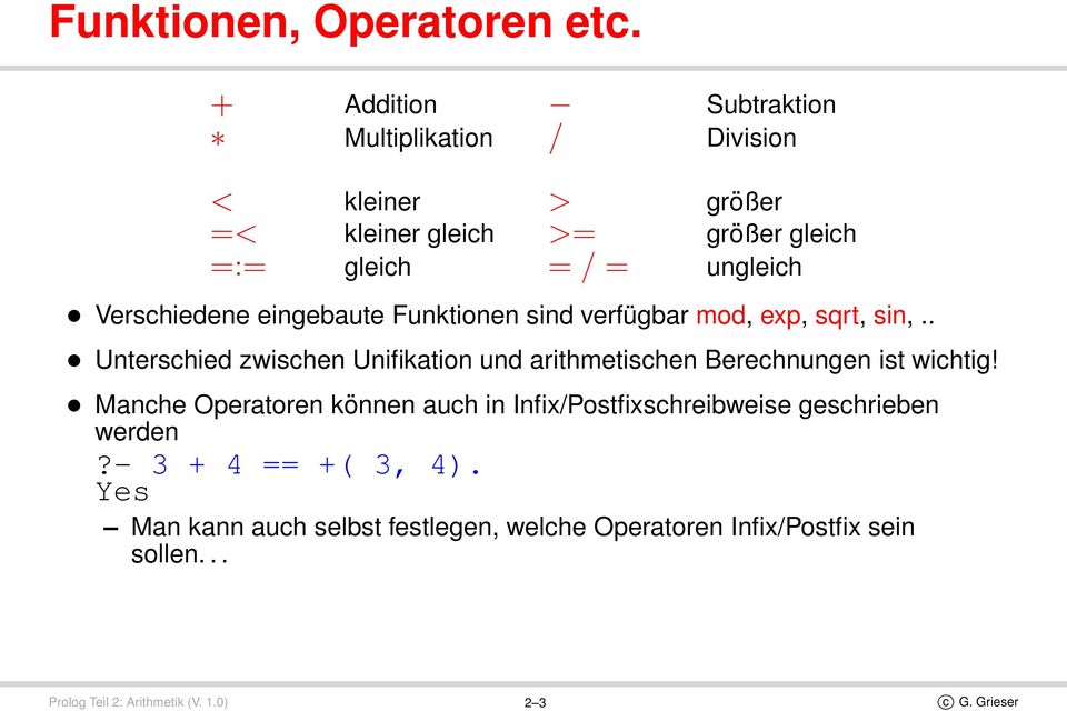 Verschiedene eingebaute Funktionen sind verfügbar mod, exp, sqrt, sin,.