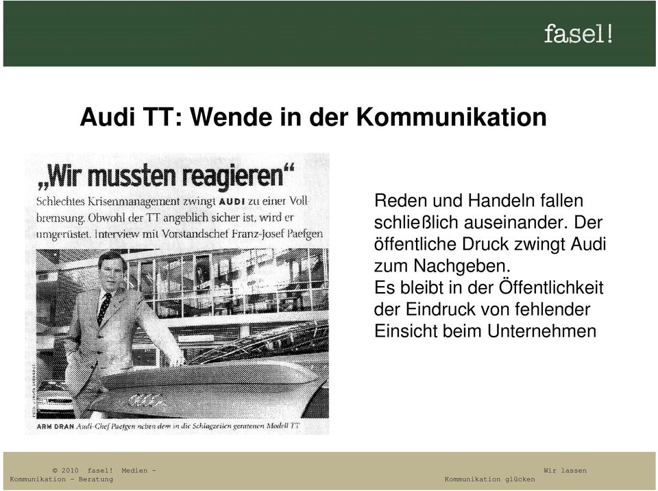 Der öffentliche Druck zwingt Audi zum Nachgeben.