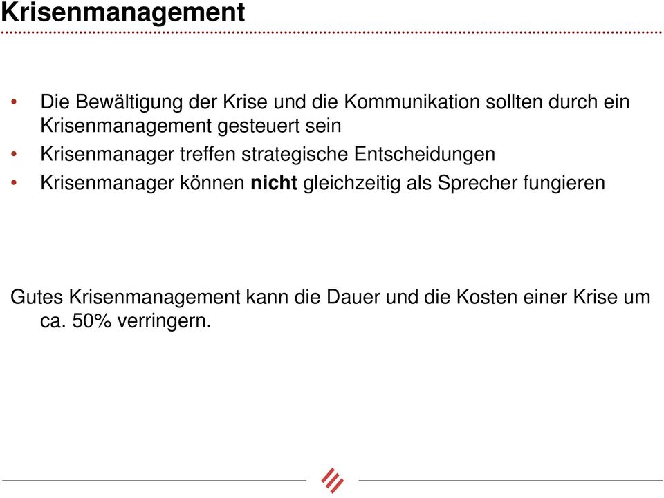 Entscheidungen Krisenmanager können nicht gleichzeitig als Sprecher fungieren