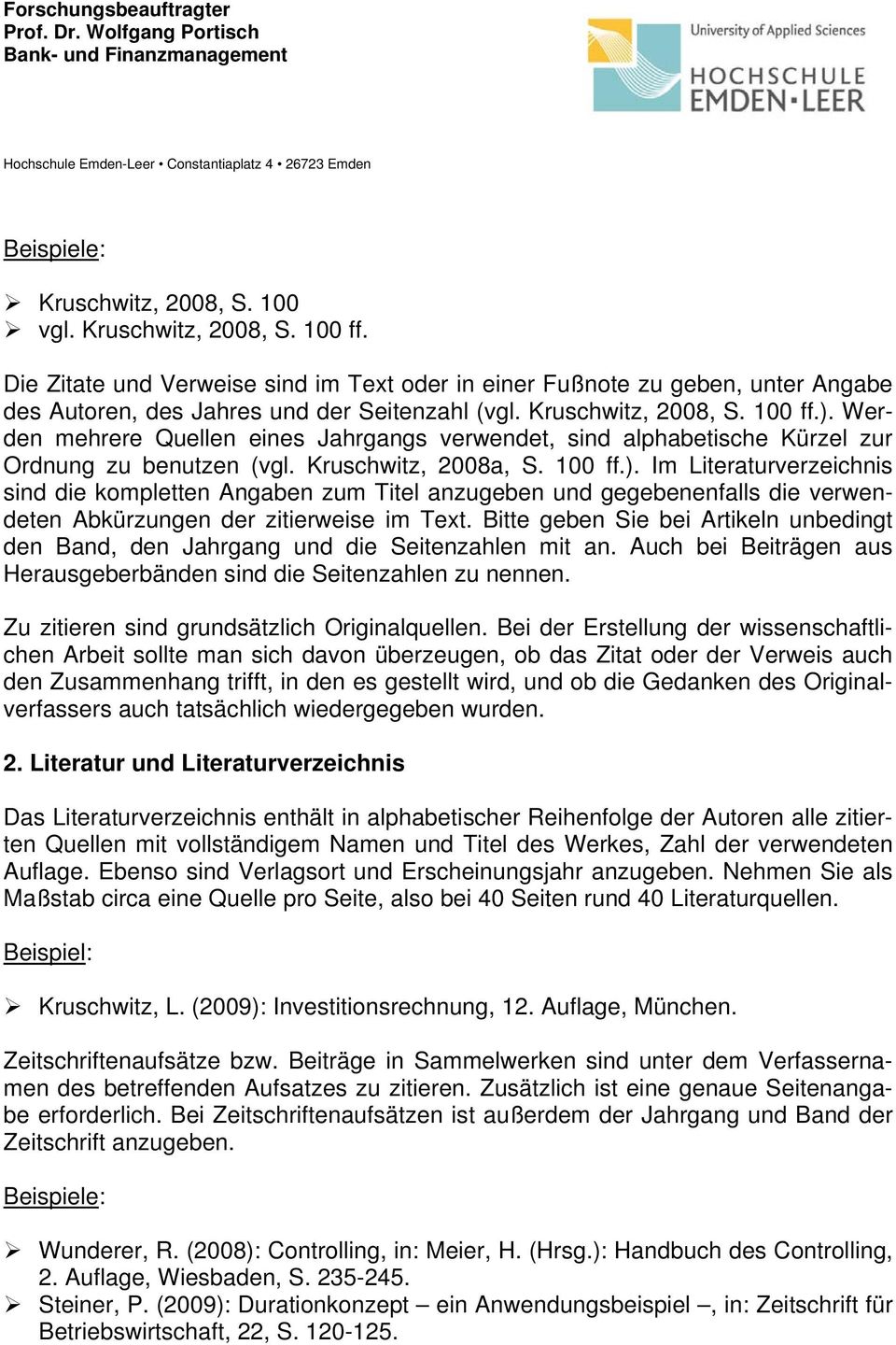 Bitte geben Sie bei Artikeln unbedingt den Band, den Jahrgang und die Seitenzahlen mit an. Auch bei Beiträgen aus Herausgeberbänden sind die Seitenzahlen zu nennen.