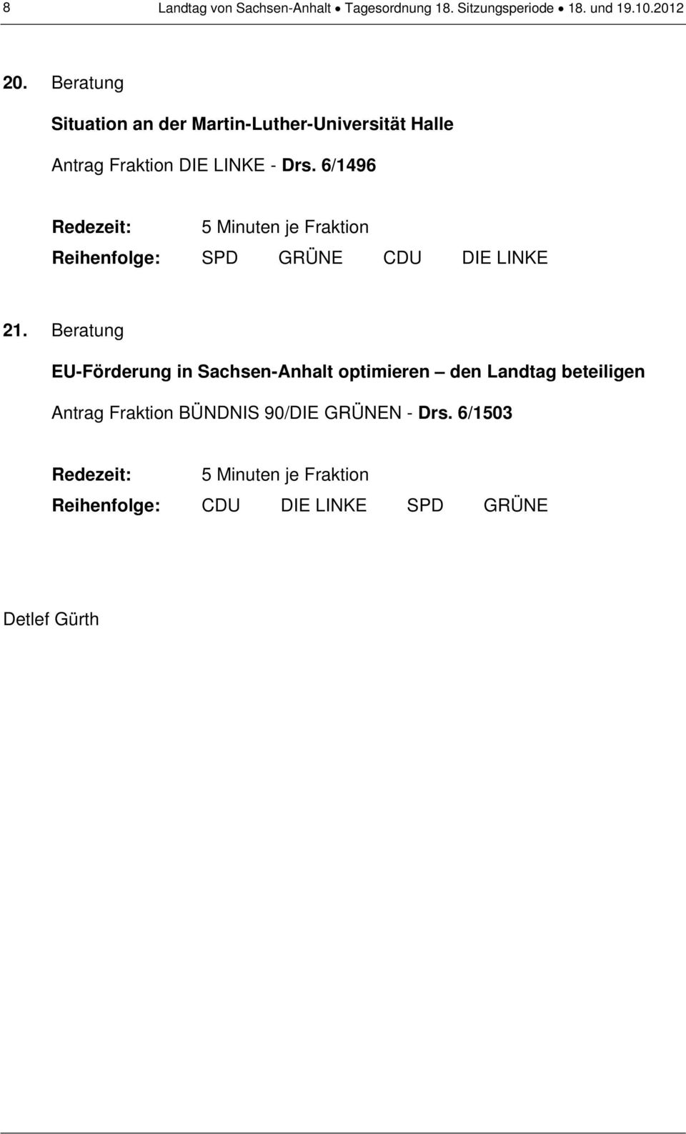 6/1496 Reihenfolge: SPD GRÜNE CDU DIE LINKE 21.