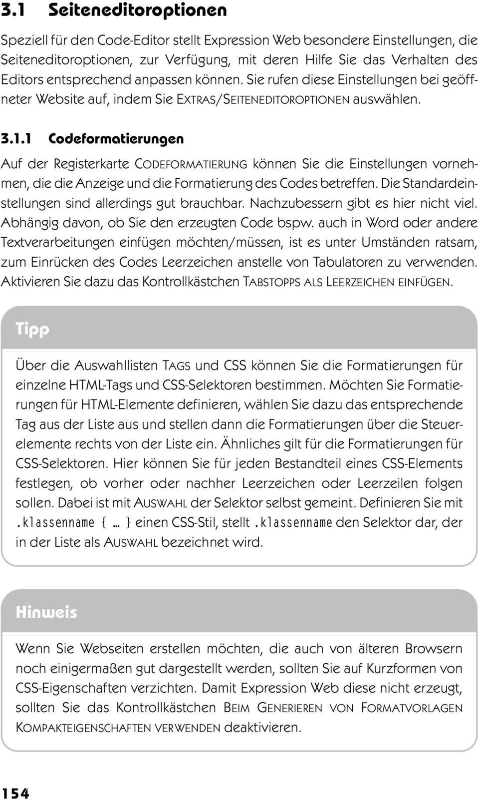 anpassen können. Sie rufen diese Einstellungen bei geöffneter Website auf, indem Sie EXTRAS/SEITENEDITOROPTIONEN auswählen. 3.1.