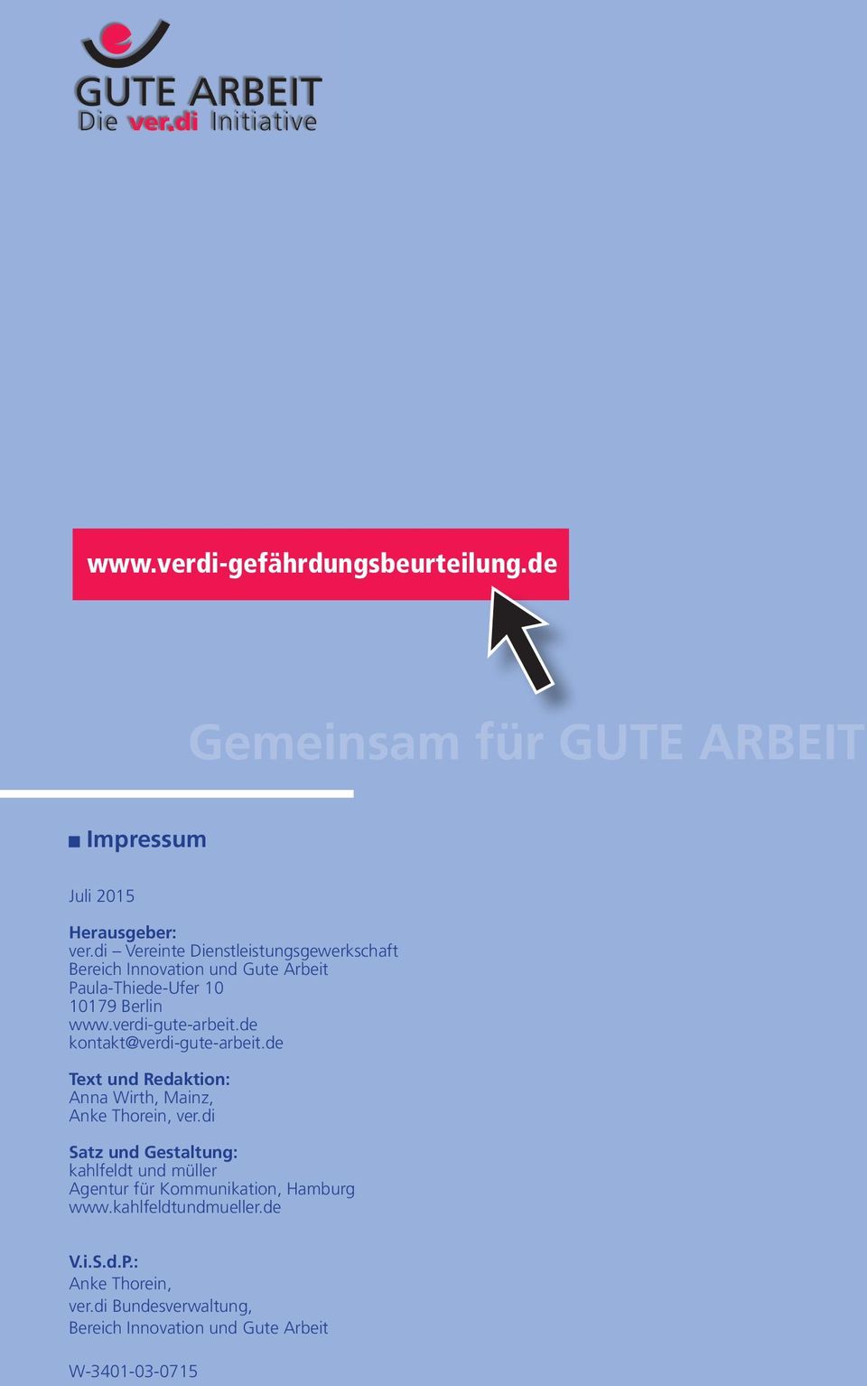 verdi-gute-arbeit.de kontakt@verdi-gute-arbeit.de Text und Redaktion: Anna Wirth, Mainz, Anke Thorein, ver.