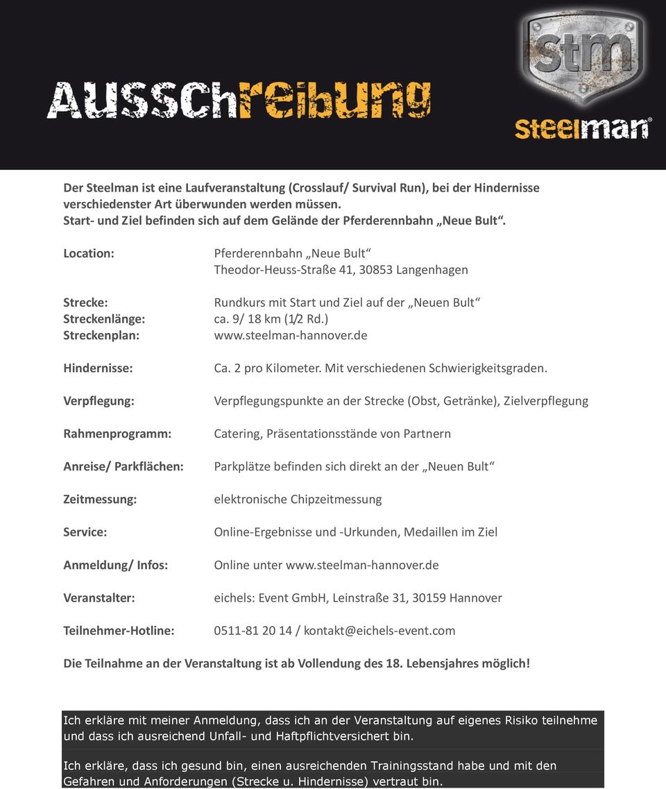 Location: Strecke: Streckenlänge: Streckenplan: Hindernisse: Verpflegung: Rahmenprogramm: Anreise/ Parkflächen: Zeitmessung: Service: Anmeldung/ Infos: Veranstalter: Teilnehmer-Hotline: