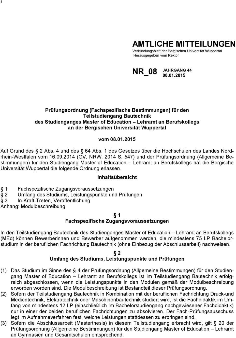 4 und des 64 Abs. 1 des Gesetzes über die Hochschulen des Landes Nordrhein-Westfalen vom 16.09.2014 (GV. NRW. 2014 S.