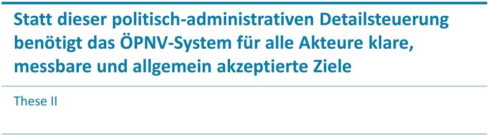 ÖPNV-System für alle Akteure klare,