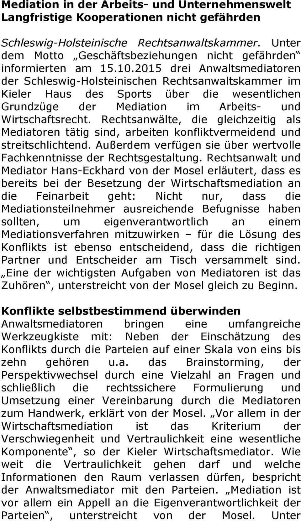 2015 drei Anwaltsmediatoren der Schleswig-Holsteinischen Rechtsanwaltskammer im Kieler Haus des Sports über die wesentlichen Grundzüge der Mediation im Arbeits- und Wirtschaftsrecht.