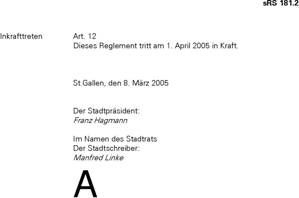April 2005 in Kraft. St.Gallen, den 8.