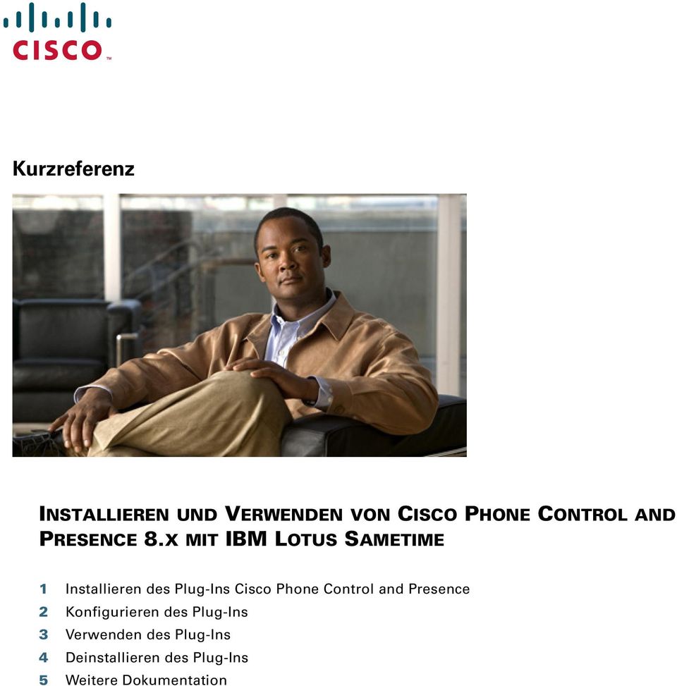 X MIT IBM LOTUS SAMETIME 1 Installieren des Plug-Ins Cisco Phone