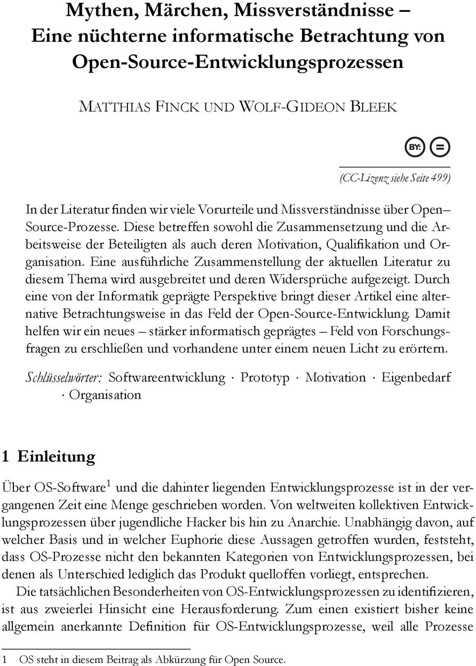 Diese betreffen sowohl die Zusammensetzung und die Arbeitsweise der Beteiligten als auch deren Motivation, Qualikation und Organisation.