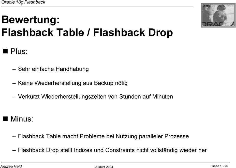 auf Minuten Minus: Flashback Table macht Probleme bei Nutzung paralleler Prozesse