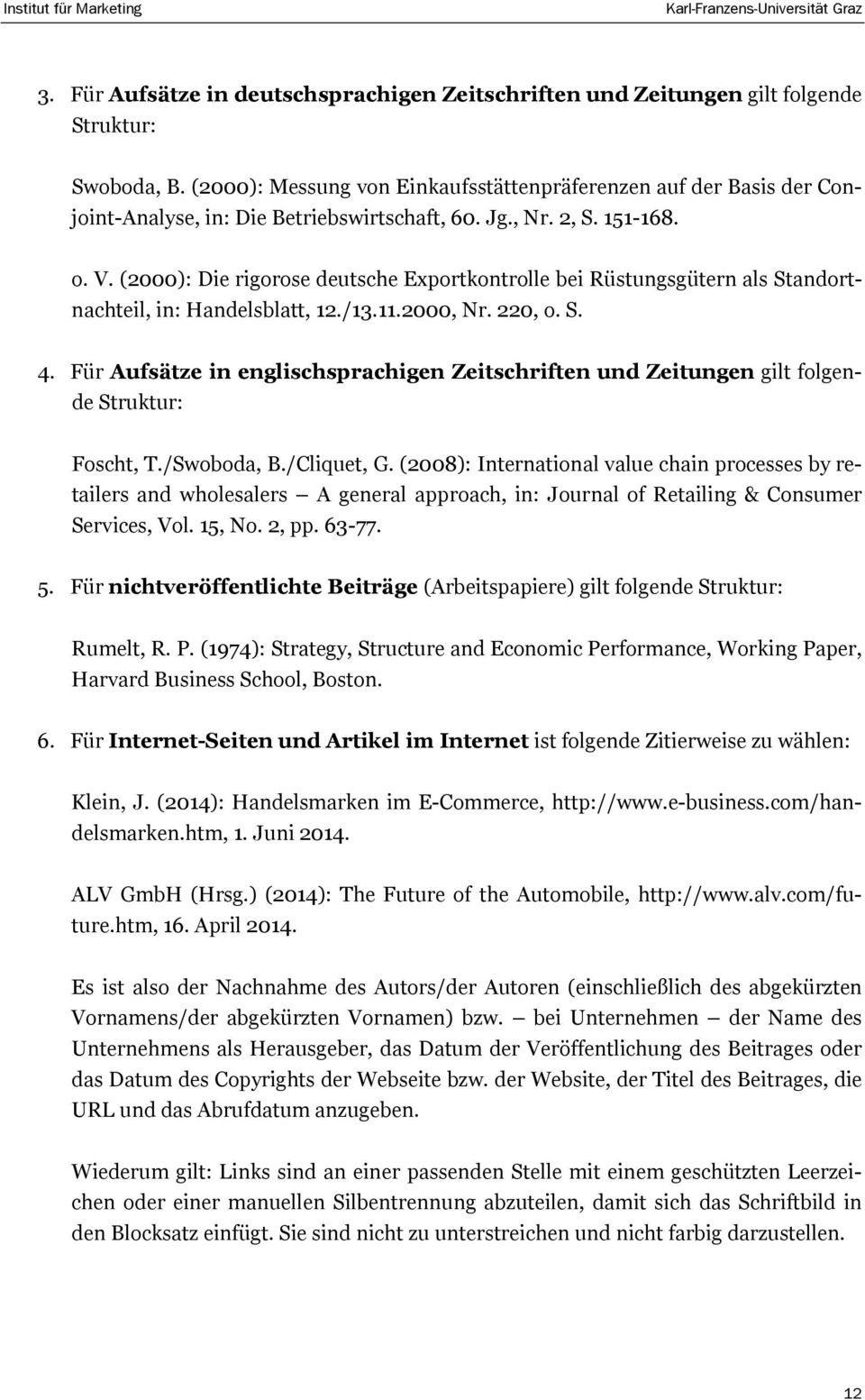 (2000): Die rigorose deutsche Exportkontrolle bei Rüstungsgütern als Standortnachteil, in: Handelsblatt, 12./13.11.2000, Nr. 220, o. S. 4.