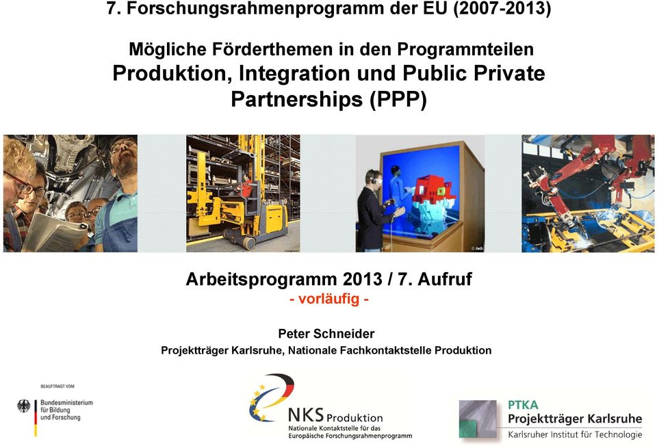 Partnerships (PPP) Arbeitsprogramm 2013 / 7.