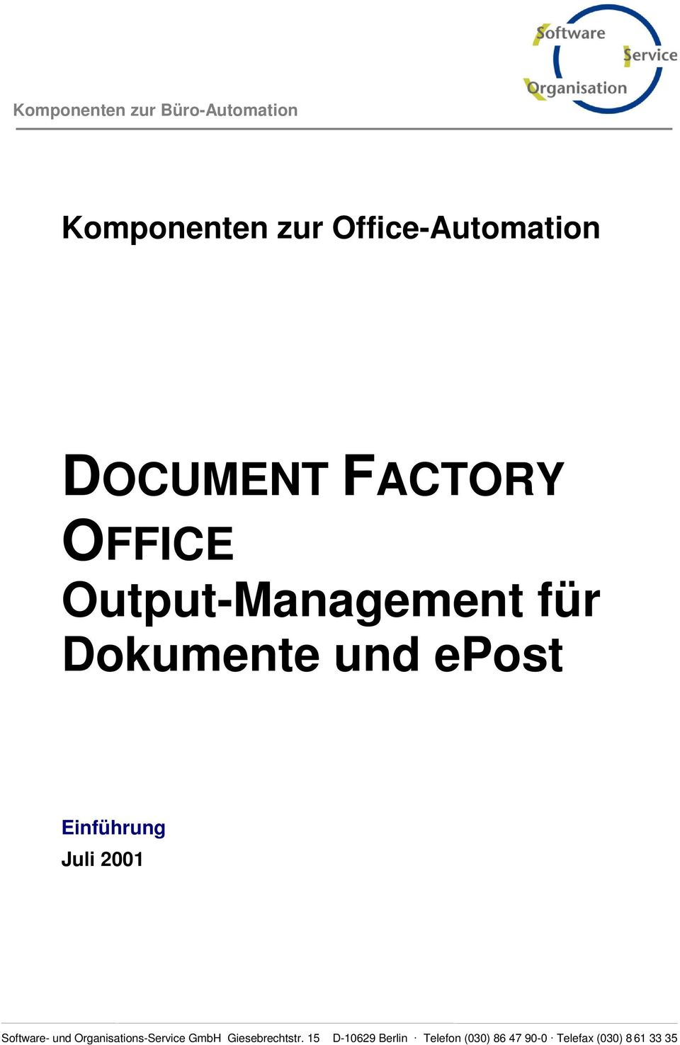 Einführung Juli 2001 Software- und Organisations-Service GmbH