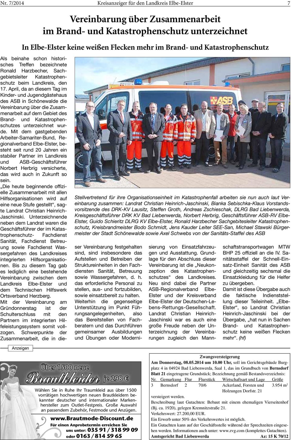 April, da an diesem Tag im Kinder- und Jugendgästehaus des ASB in Schönewalde die Vereinbarung über die Zusammenarbeit auf dem Gebiet des Brand- und Katastrophenschutzes unterzeichnet wurde.