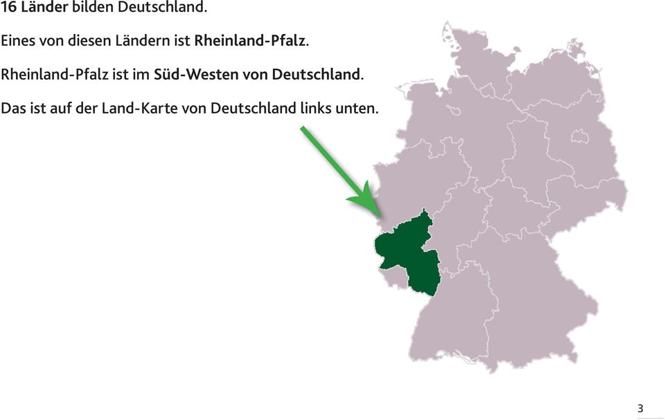 Rheinland-Pfalz ist im Süd-Westen von