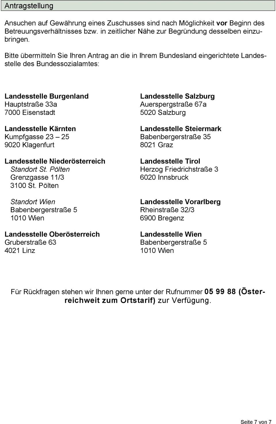 23 25 9020 Klagenfurt Landesstelle Niederösterreich Standort St. Pölten Grenzgasse 11/3 3100 St.