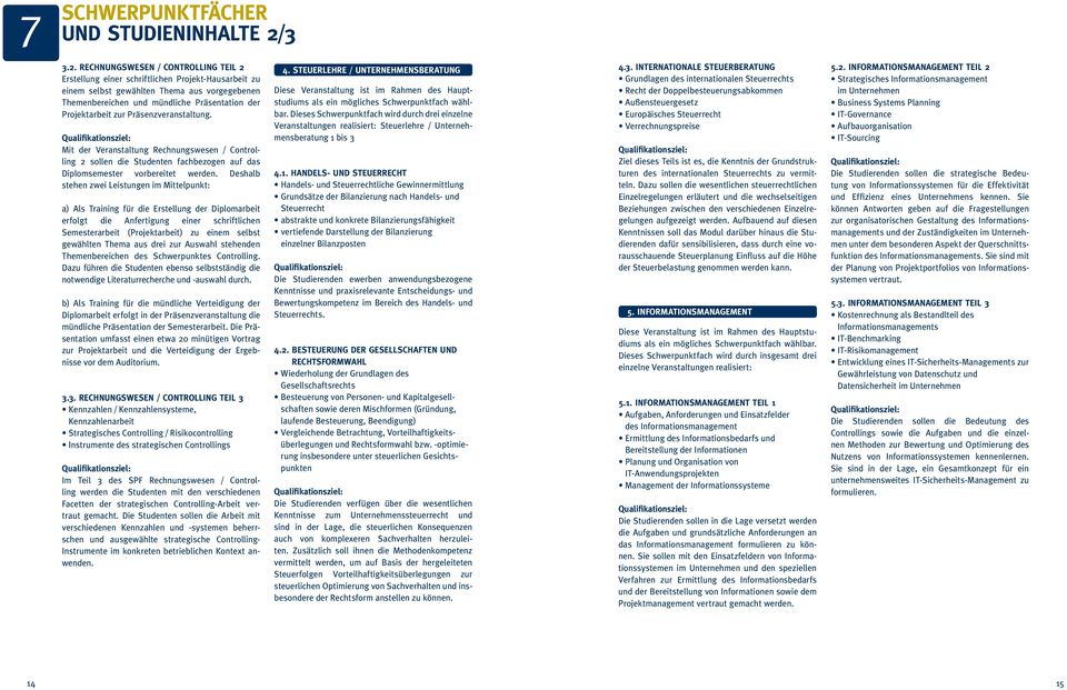 Rechnungswesen / Controlling Teil 2 Erstellung einer schriftlichen Projekt-Hausarbeit zu einem selbst gewählten Thema aus vorgegebenen Themenbereichen und mündliche Präsentation der Projektarbeit zur