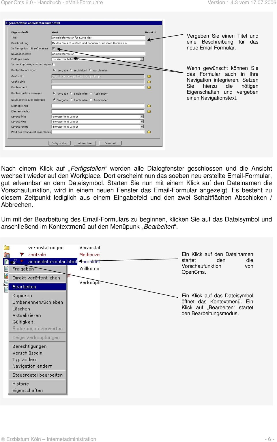 Nach einem Klick auf Fertigstellen werden alle Dialogfenster geschlossen und die Ansicht wechselt wieder auf den Workplace.