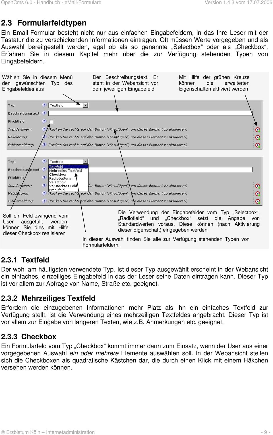 Erfahren Sie in diesem Kapitel mehr über die zur Verfügung stehenden Typen von Eingabefeldern. Wählen Sie in diesem Menü den gewünschten Typ des Eingabefeldes aus Der Beschreibungstext.