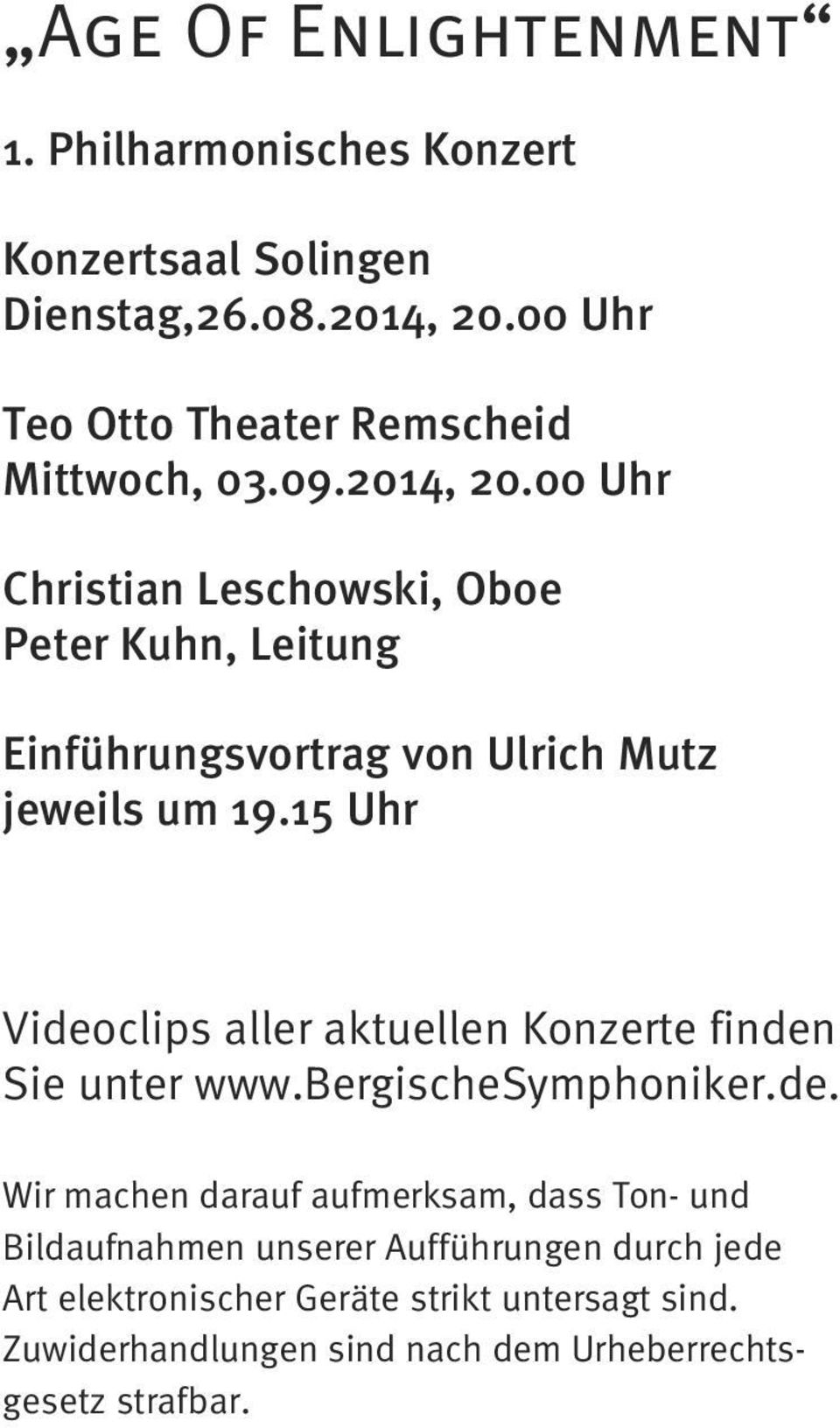 00 Uhr Christian Leschowski, Oboe Peter Kuhn, Leitung Einführungsvortrag von Ulrich Mutz jeweils um 19.
