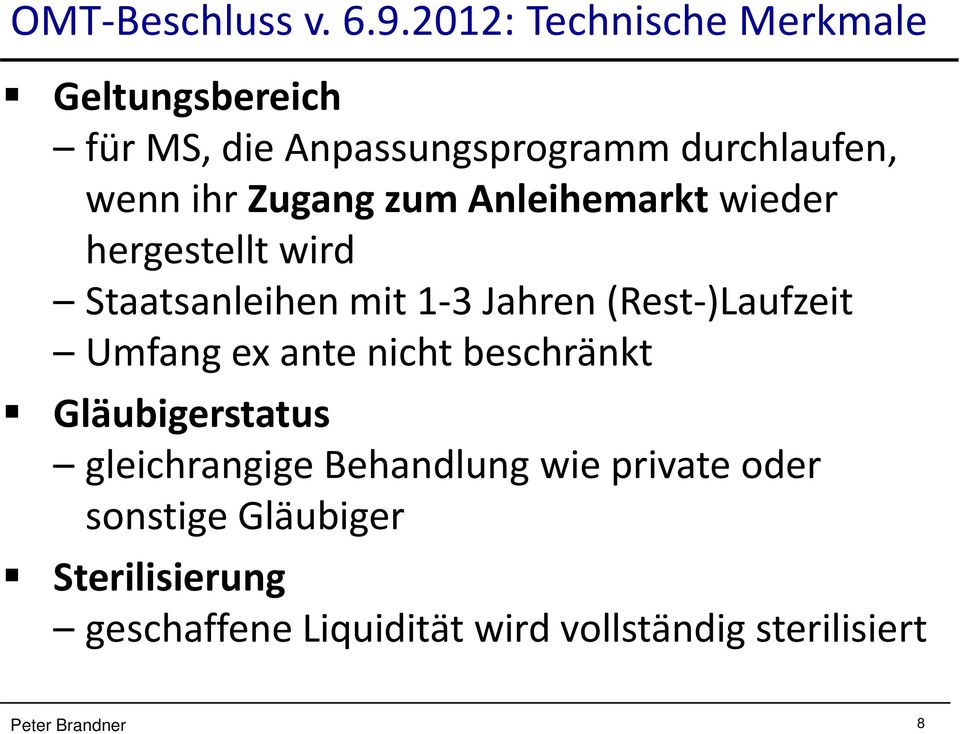 Zugang zum Anleihemarkt wieder hergestellt wird Staatsanleihen mit 1-3 Jahren (Rest-)Laufzeit