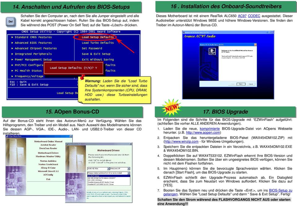 Dieser Audiotreiber unterstützt Windows 98SE und höhere Windows-Versionen. Sie finden den Treiber im Autorun-Menü der Bonus-CD.