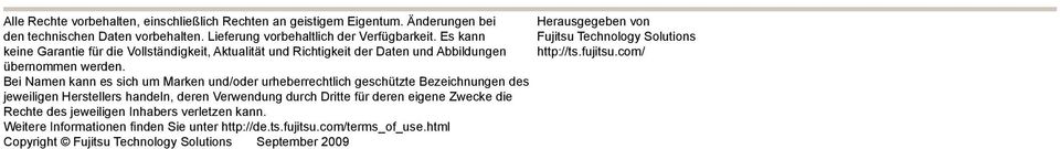 Es kann Fujitsu Technology Solutions keine Garantie für die Vollständigkeit, Aktualität und Richtigkeit der Daten und Abbildungen http://ts.fujitsu.com/ übernommen werden.
