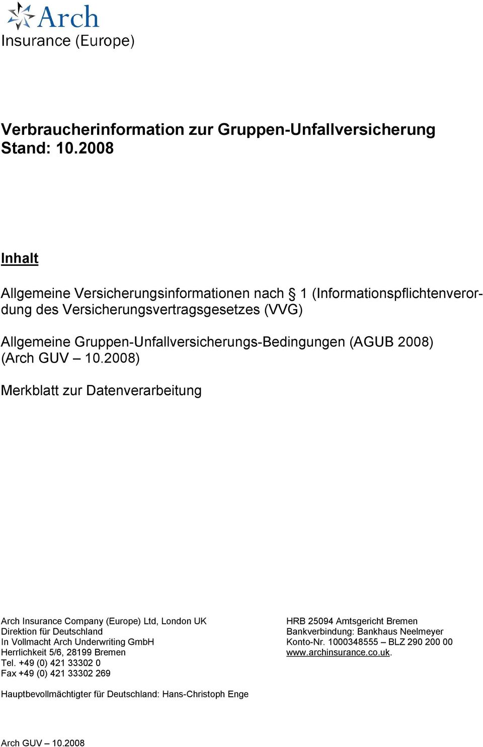 Gruppen-Unfallversicherungs-Bedingungen (AGUB 2008) (Arch GUV 10.