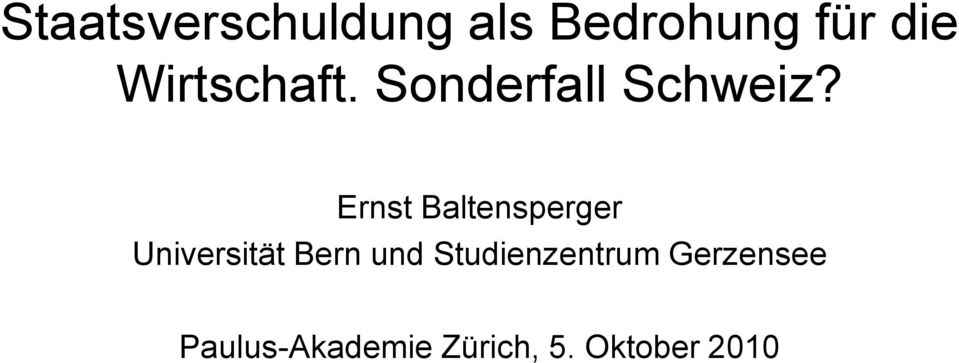 Ernst Baltensperger Universität Bern und