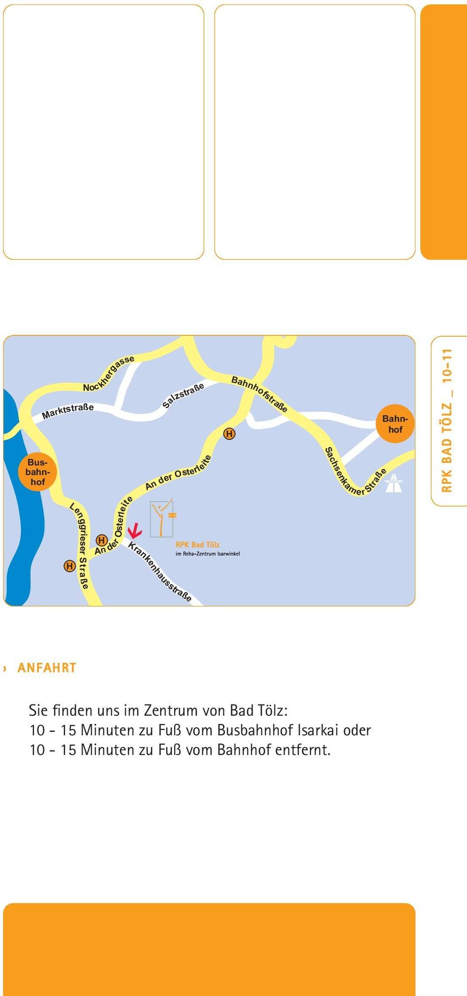 Straße Bahnhof RPK BAD TÖLZ _ 10-11 ANFAHRT Sie finden uns im Zentrum von Bad