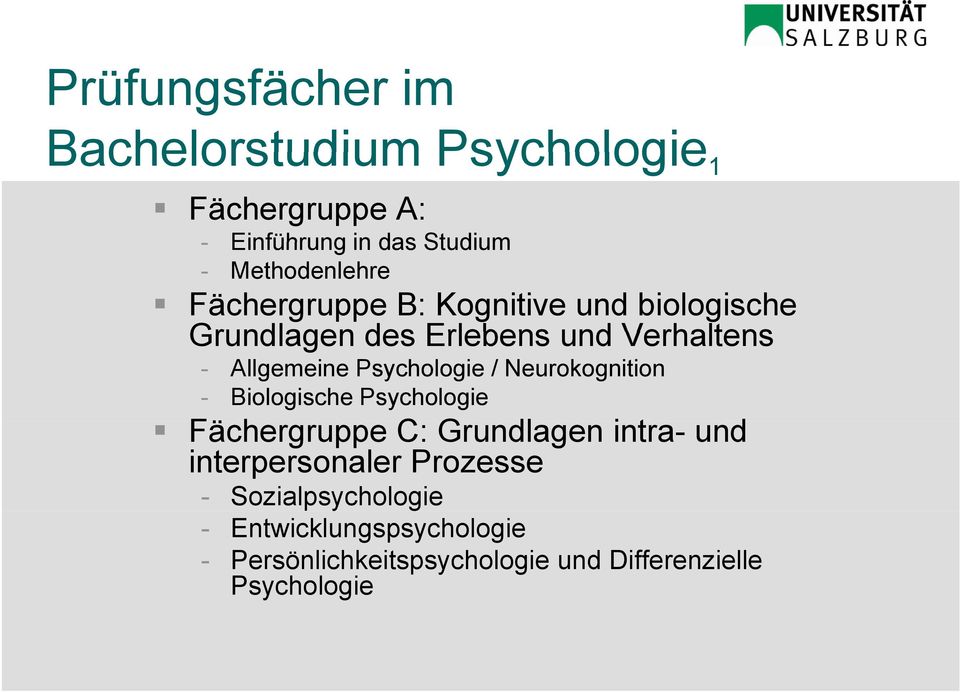 Allgemeine Psychologie / Neurokognition - Biologische Psychologie Fächergruppe C: Grundlagen intra- und