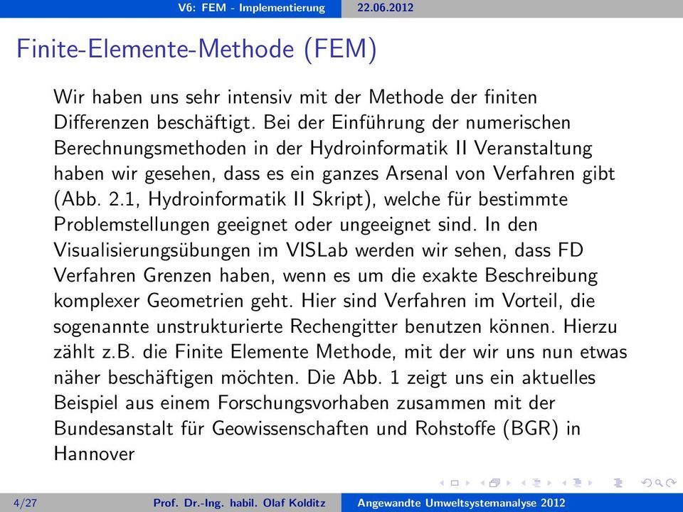 1, Hydroinformatik II Skript), welche für bestimmte Problemstellungen geeignet oder ungeeignet sind.