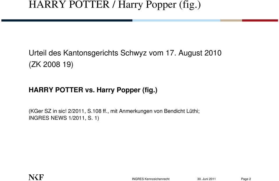 August 2010 (ZK 2008 19) HARRY POTTER vs. Harry Popper (fig.