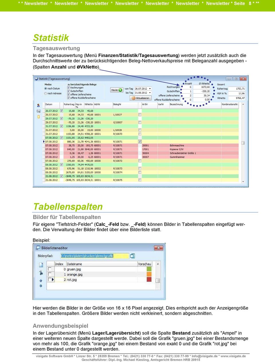 Tabellenspalten Bilder für Tabellenspalten Für eigene "Tiefstrich-Felder" (Calc_-Feld bzw. _-Feld) können Bilder in Tabellenspalten eingefügt werden.