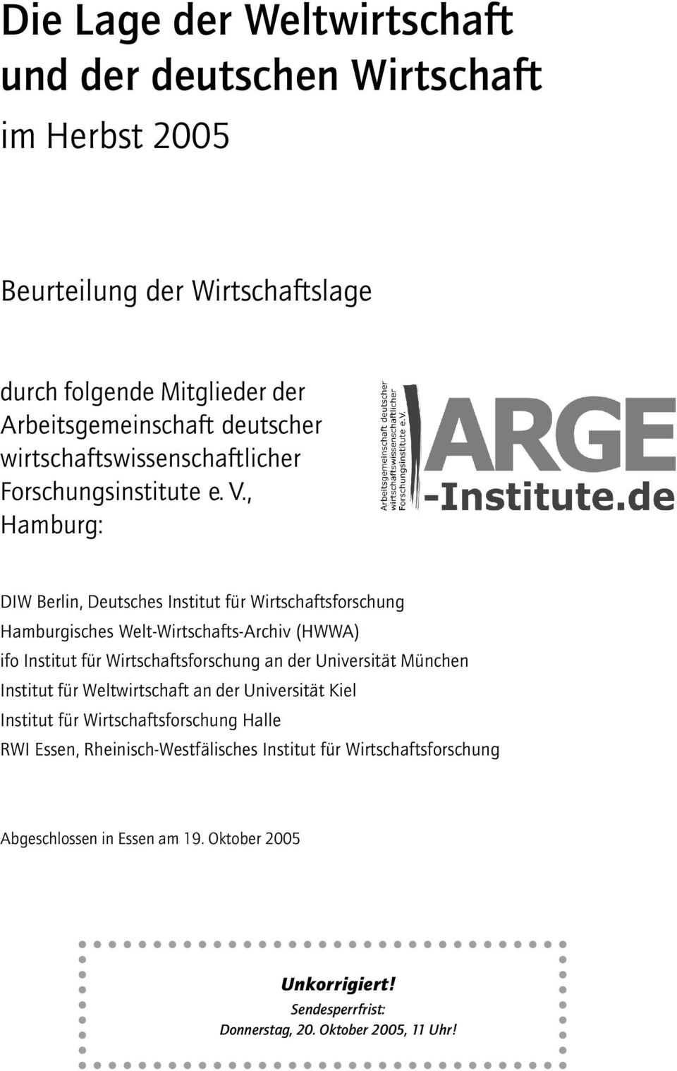 , Hamburg: DIW Berlin, Deutsches Institut für Wirtschaftsforschung Hamburgisches Welt-Wirtschafts-Archiv (HWWA) ifo Institut für Wirtschaftsforschung an der