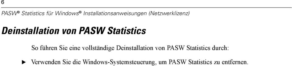 Sie eine vollständige Deinstallation von PASW Statistics durch: