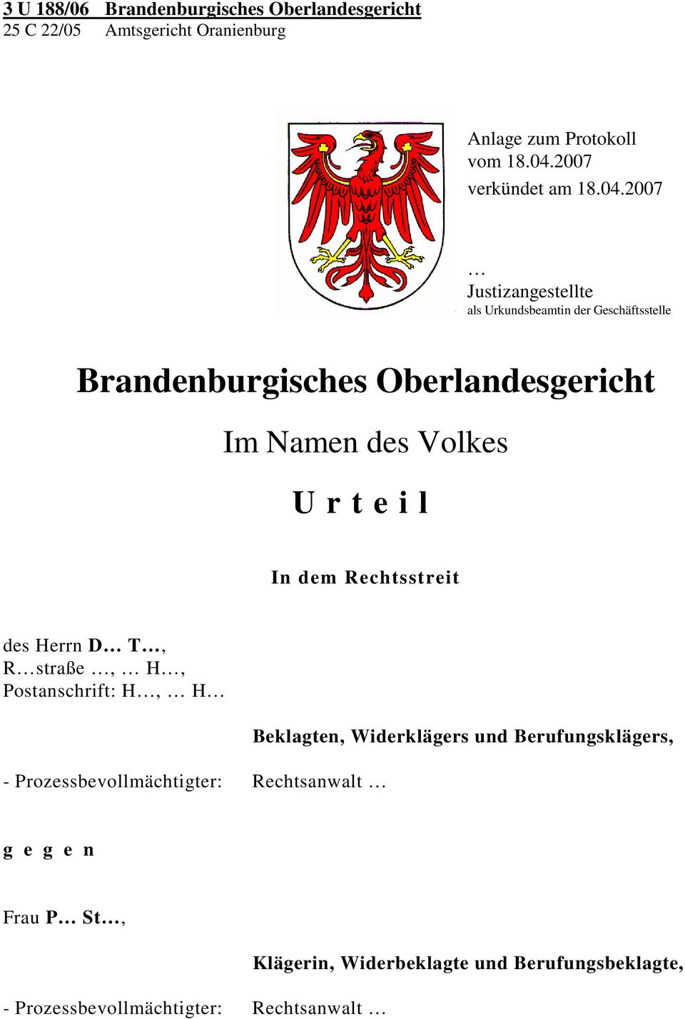 2007 Justizangestellte als Urkundsbeamtin der Geschäftsstelle Brandenburgisches Oberlandesgericht Im Namen des Volkes U r t e i l