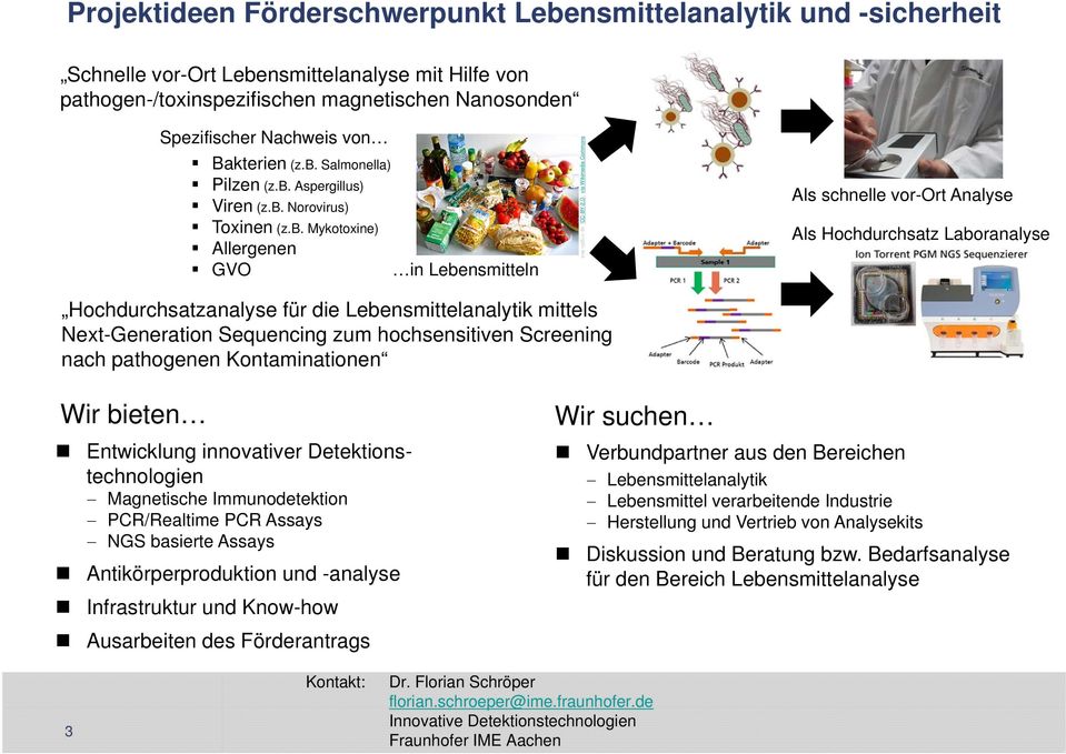 0 via Wikimedia Commons Als schnelle vor-ort Analyse Als Hochdurchsatz Laboranalyse Hochdurchsatzanalyse für die Lebensmittelanalytik mittels Next-Generation Sequencing zum hochsensitiven Screening