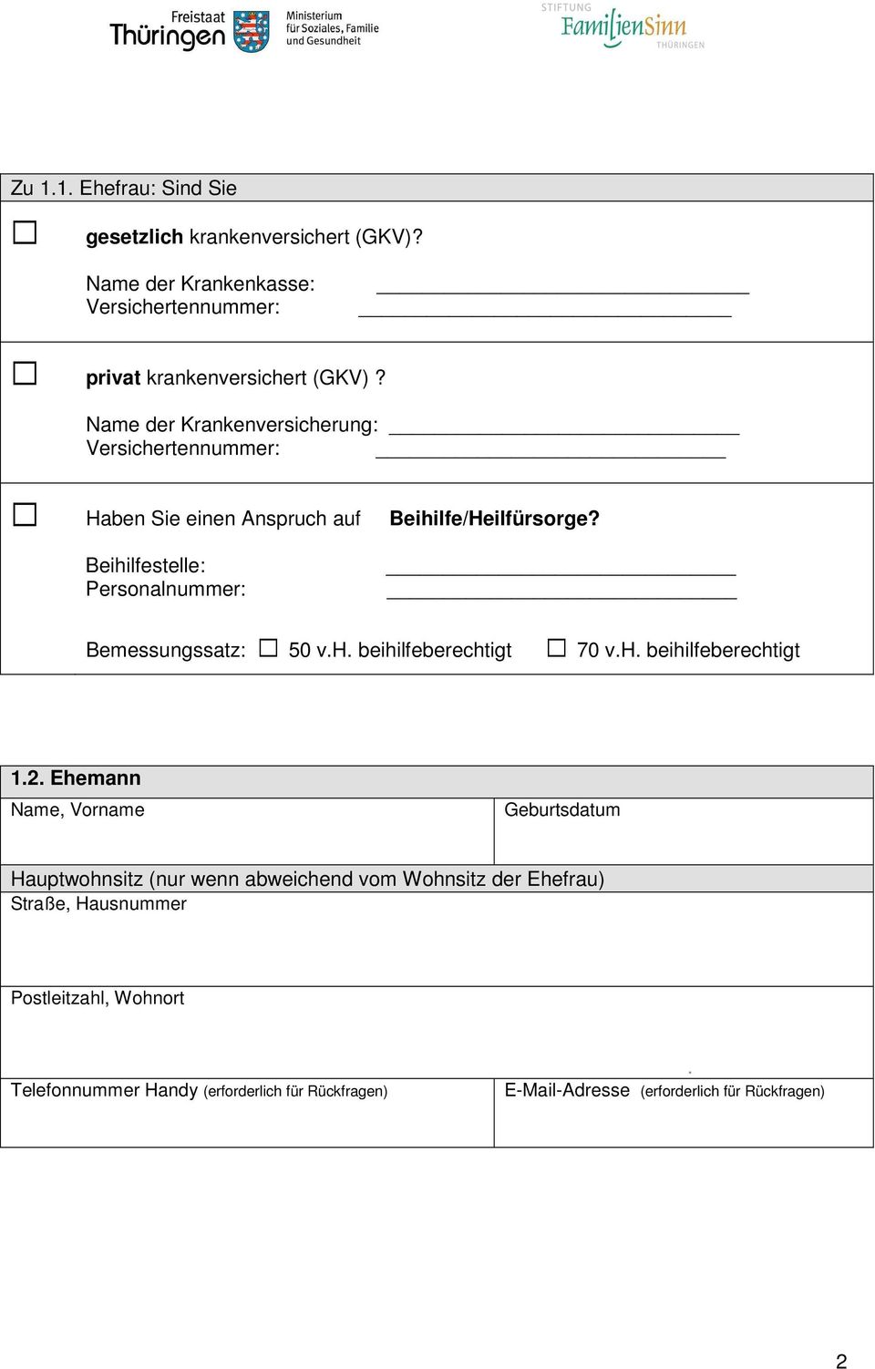 Beihilfestelle: Personalnummer: Bemessungssatz: 50 v.h. beihilfeberechtigt 70 v.h. beihilfeberechtigt 1.2.