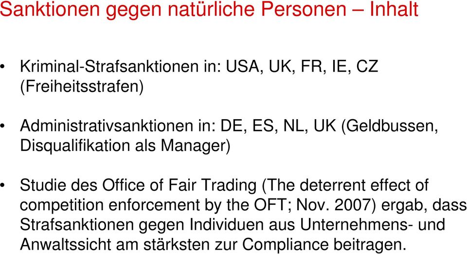 Studie des Office of Fair Trading (The deterrent effect of competition enforcement by the OFT; Nov.