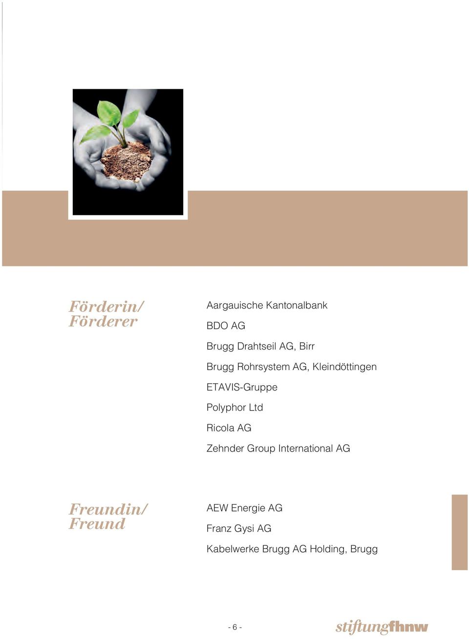 Polyphor Ltd Ricola AG Zehnder Group International AG Freundin/