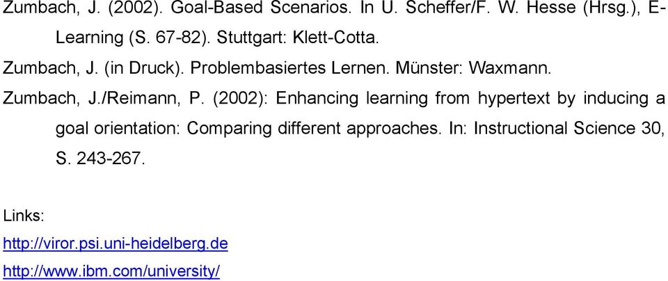 (2002): Enhancing learning from hypertext by inducing a goal orientation: Comparing different approaches.