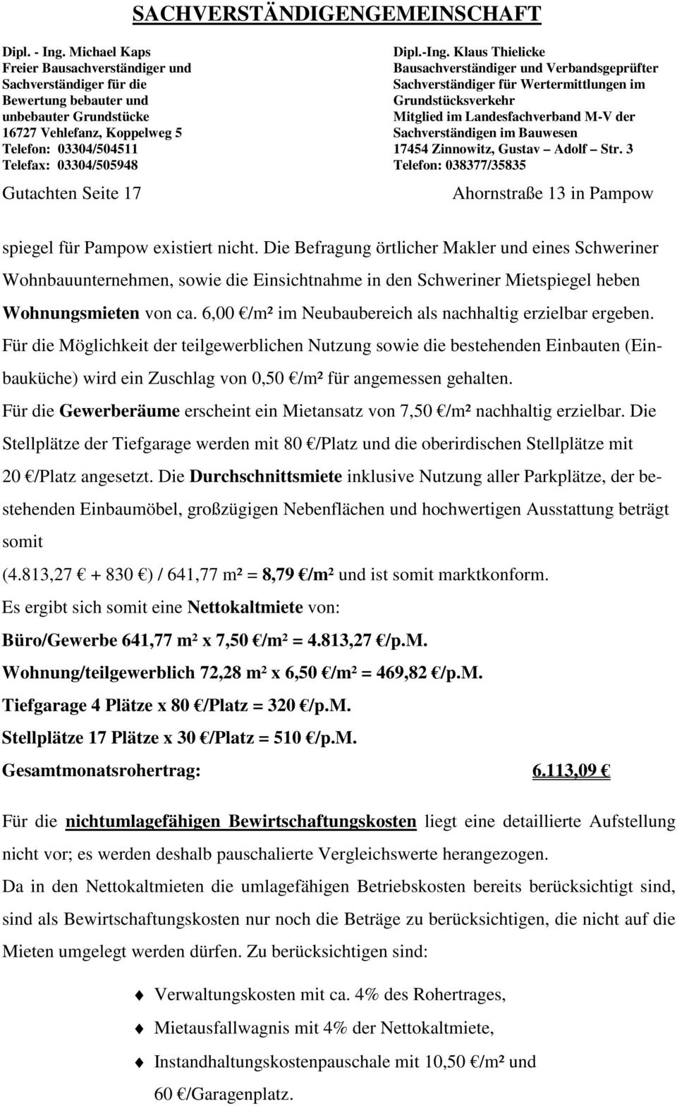 6,00 /m² im Neubaubereich als nachhaltig erzielbar ergeben.