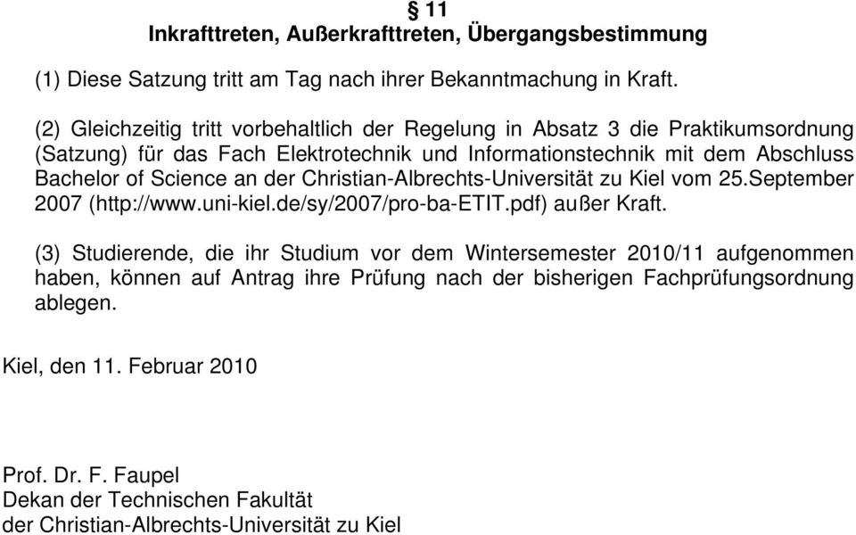 Science an der Christian-Albrechts-Universität zu Kiel vom 25.September 2007 (http://www.uni-kiel.de/sy/2007/pro-ba-etit.pdf) außer Kraft.
