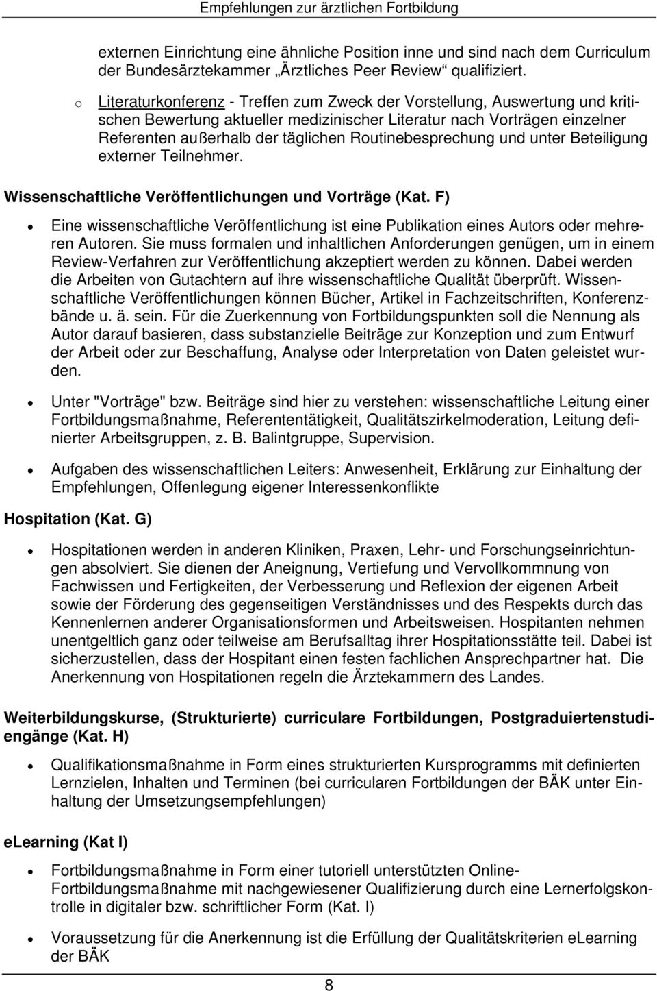 Rutinebesprechung und unter Beteiligung externer Teilnehmer. Wissenschaftliche Veröffentlichungen und Vrträge (Kat.