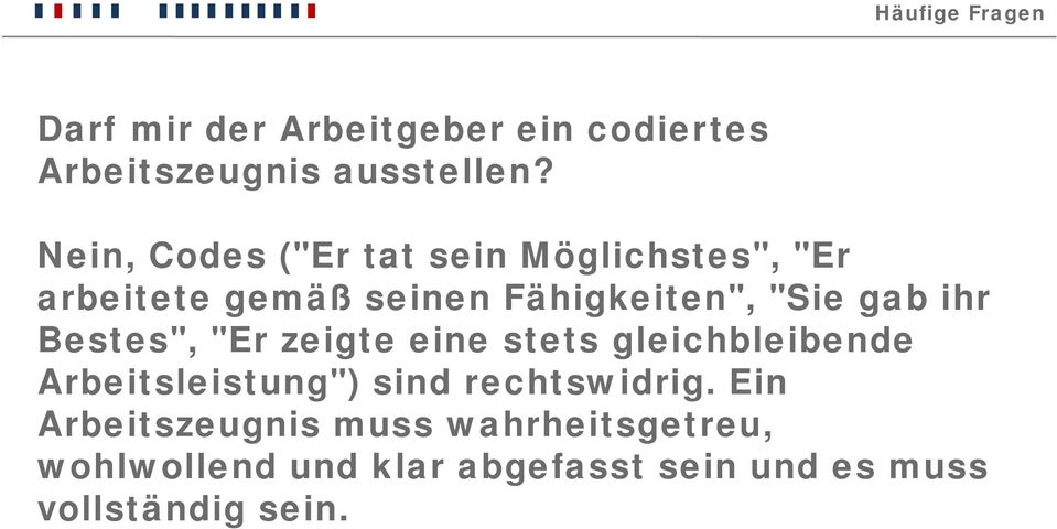 ihr Bestes", "Er zeigte eine stets gleichbleibende Arbeitsleistung") sind rechtswidrig.