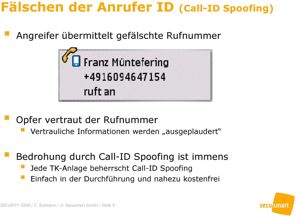 durch Call-ID Spoofing ist immens Jede TK-Anlage beherrscht Call-ID Spoofing Einfach in