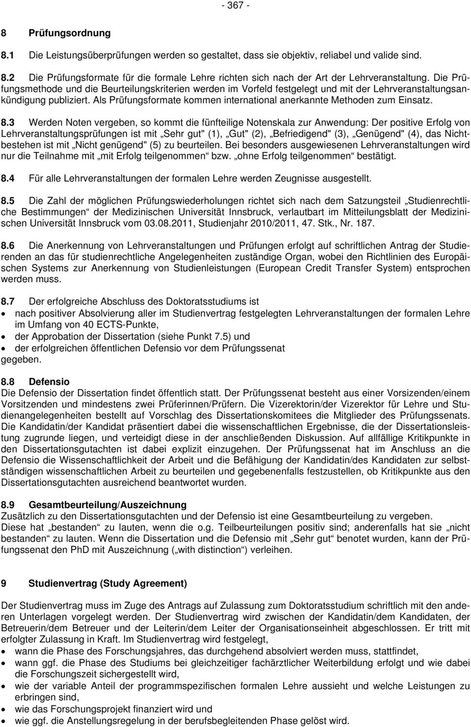 Als Prüfungsformate kommen international anerkannte Methoden zum Einsatz. 8.