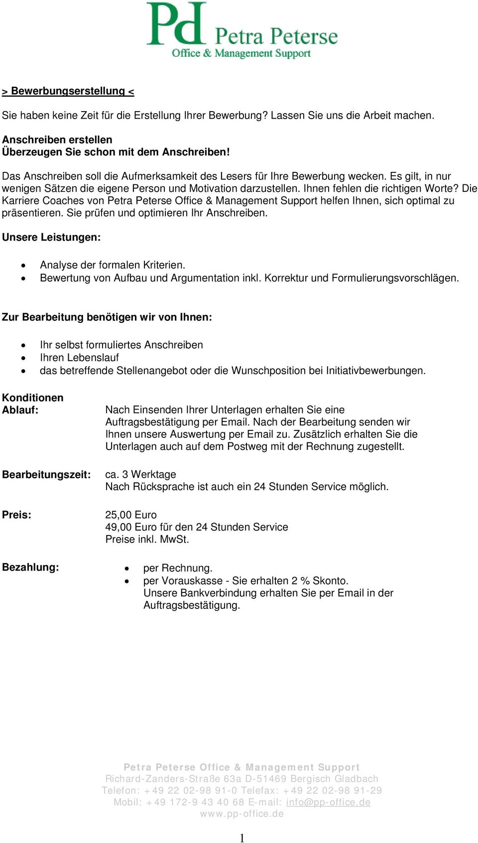 Die Karriere Coaches von helfen Ihnen, sich optimal zu präsentieren. Sie prüfen und optimieren Ihr Anschreiben. Analyse der formalen Kriterien. Bewertung von Aufbau und Argumentation inkl.